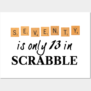 70 is only 13 in Scrabble Posters and Art